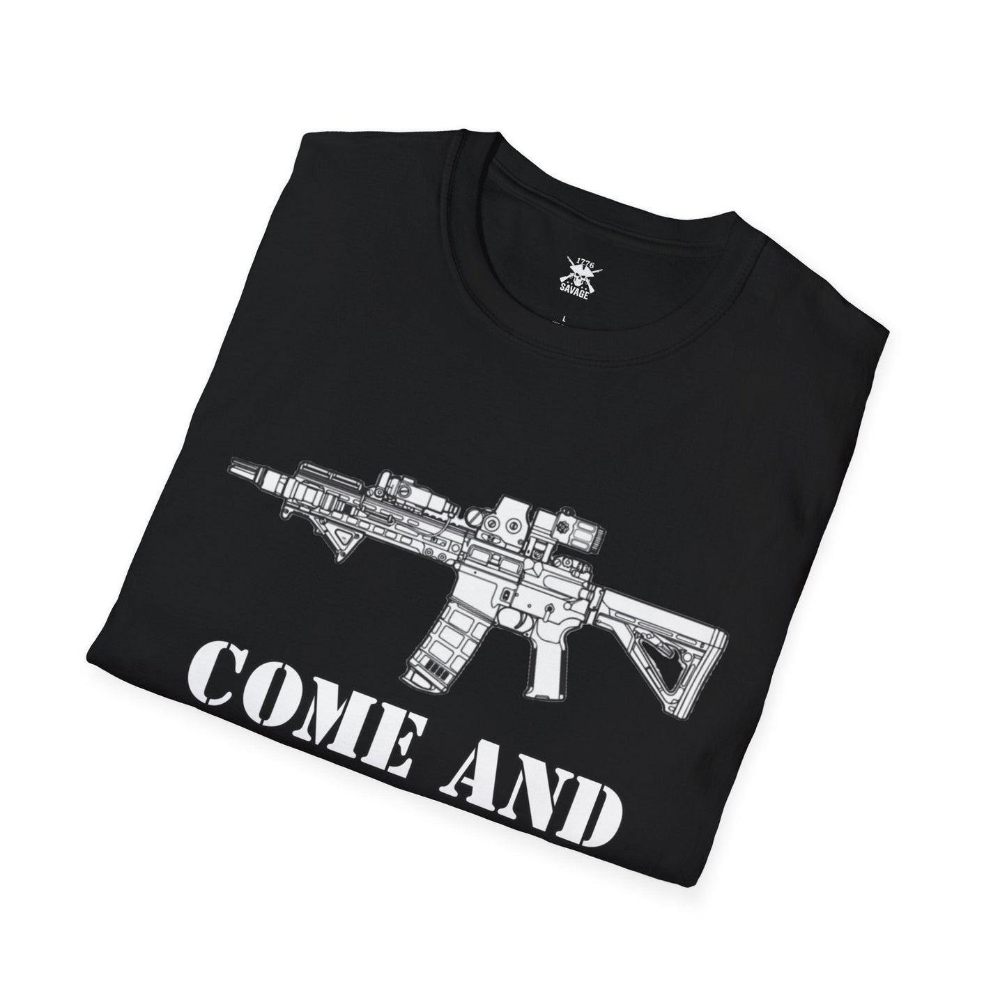 Come And Take It Unisex T-Shirt | Casual Streetwear Printify