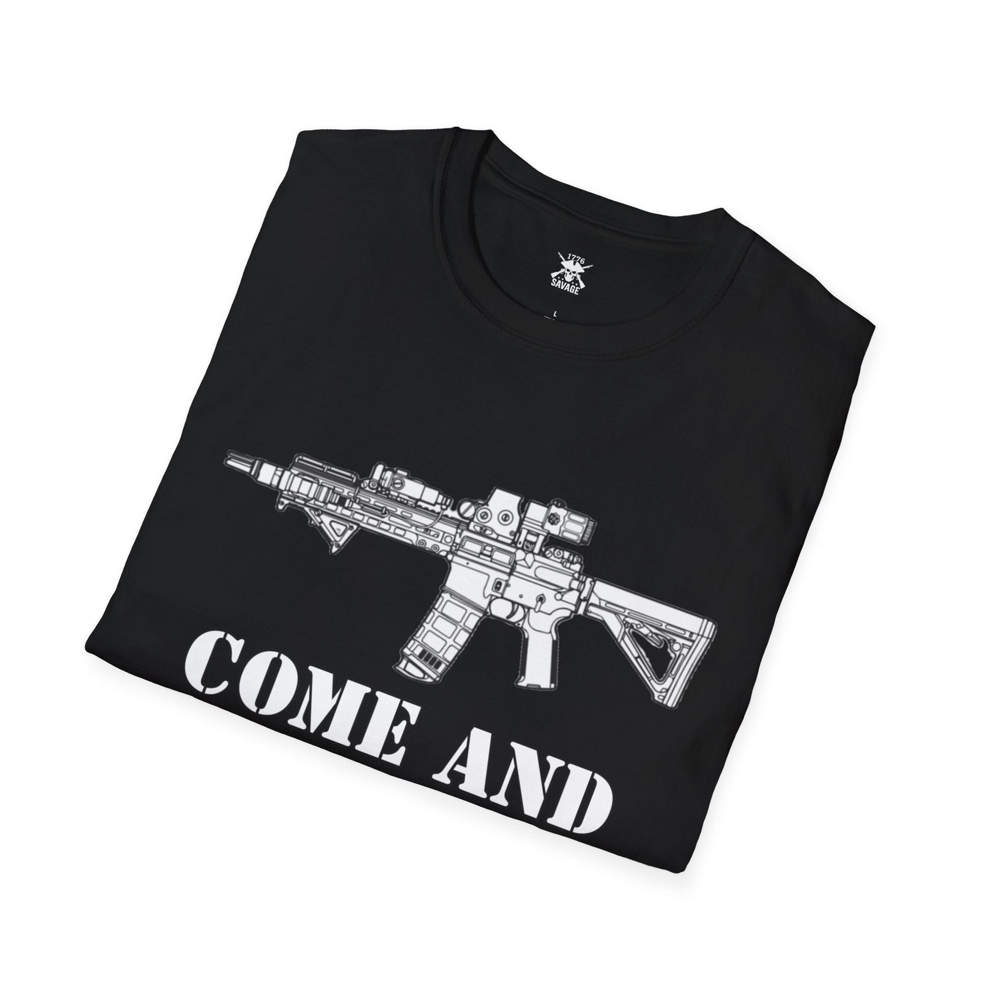 Come And Take It Unisex T-Shirt | Casual Streetwear Printify