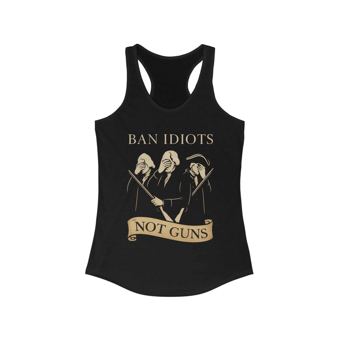 Ban Idiots Not Guns Women’s Racerback Tank Top