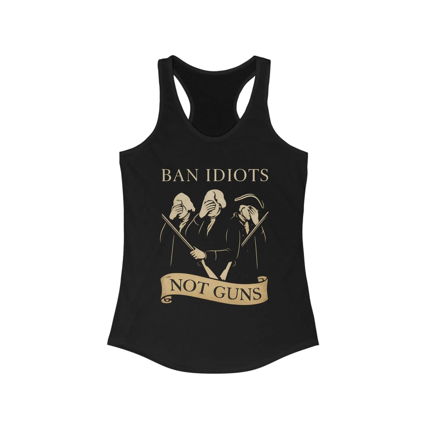 Ban Idiots Not Guns Women’s Racerback Tank Top - 1776 Savage American Apparel