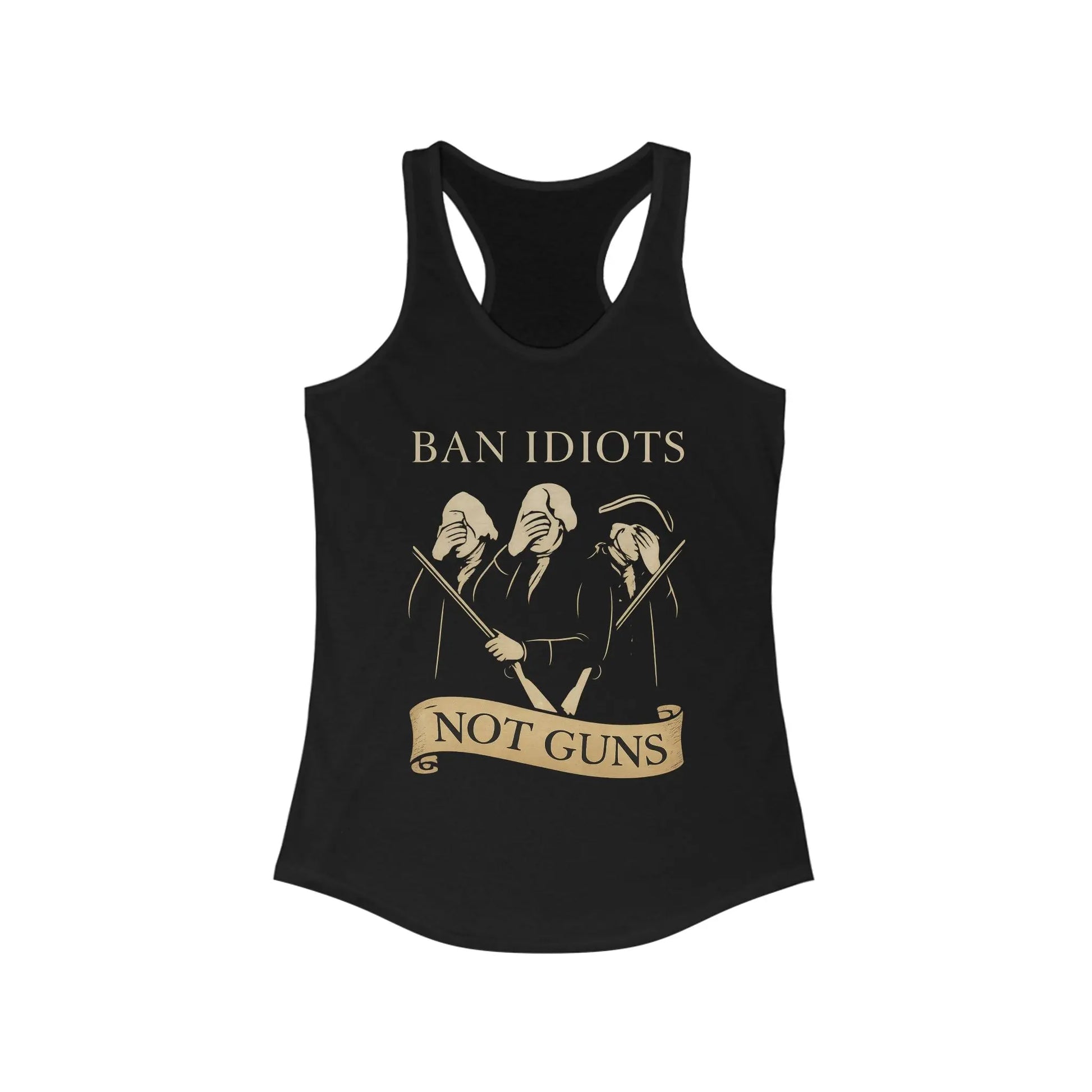 Ban Idiots Not Guns Women’s Racerback Tank Top - 1776 Savage American Apparel