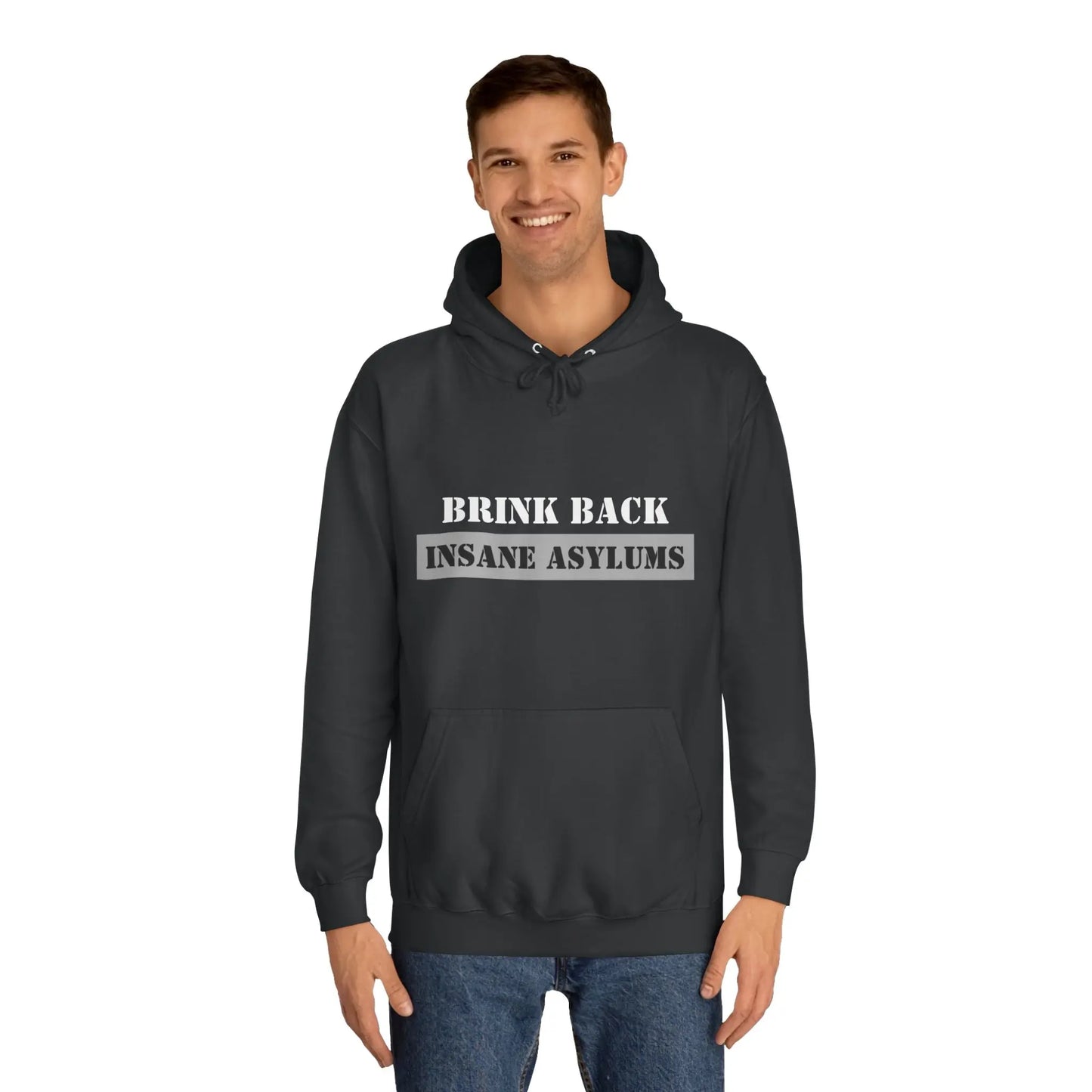 Bring Back Insane Asylums Unisex College Hoodie