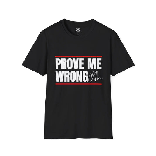 Prove Me Wrong Unisex T-Shirt | Casual Streetwear