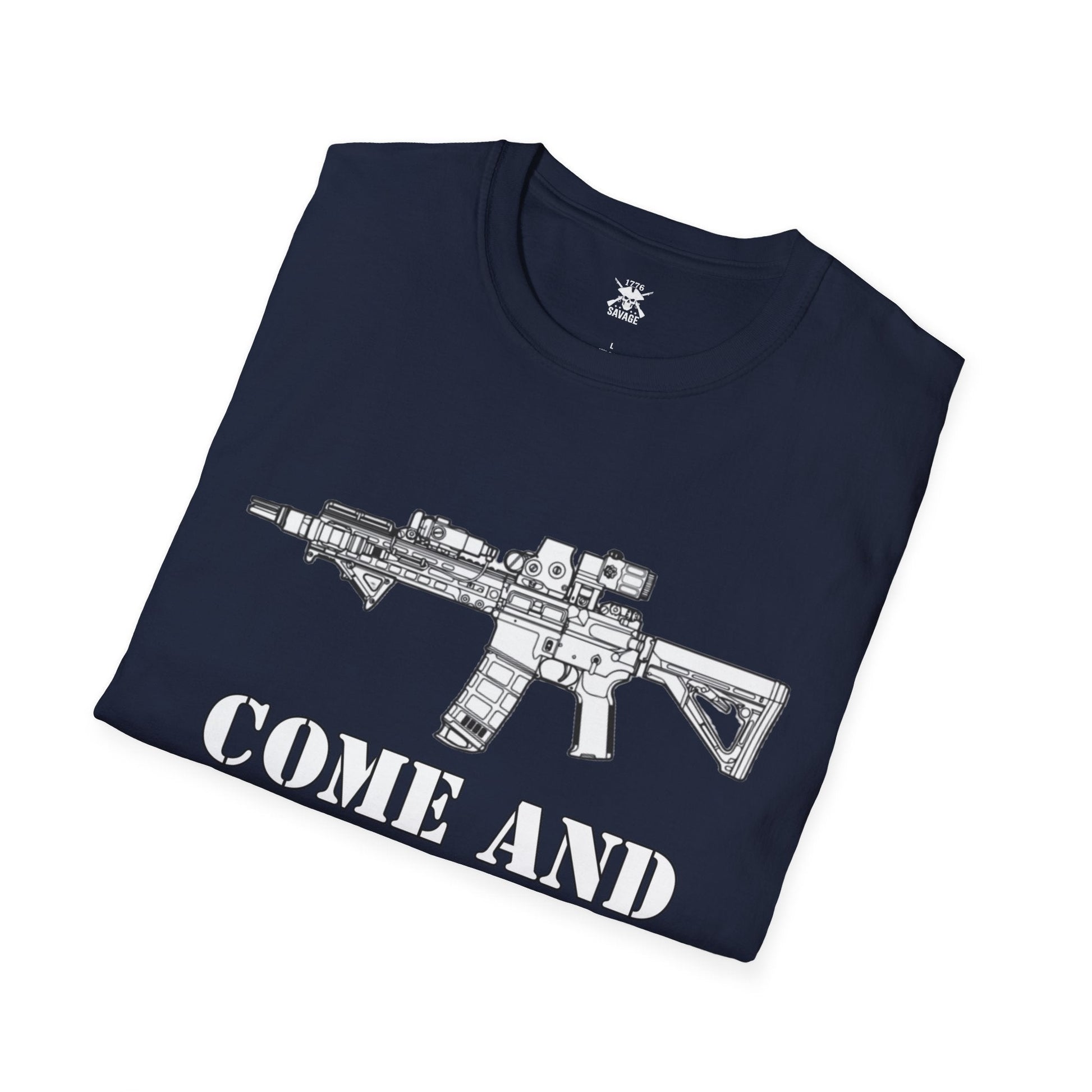 Come And Take It Unisex T-Shirt | Casual Streetwear Printify