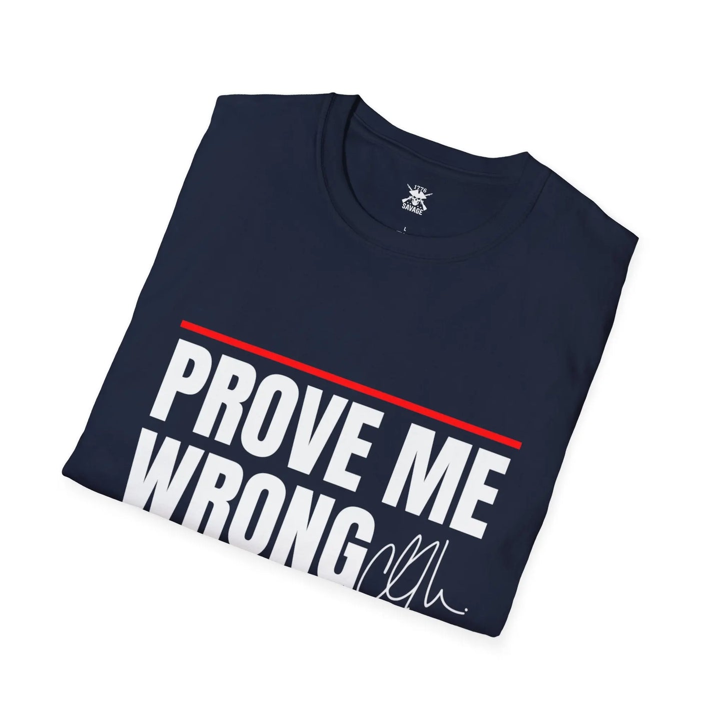 Prove Me Wrong Unisex T-Shirt | Casual Streetwear
