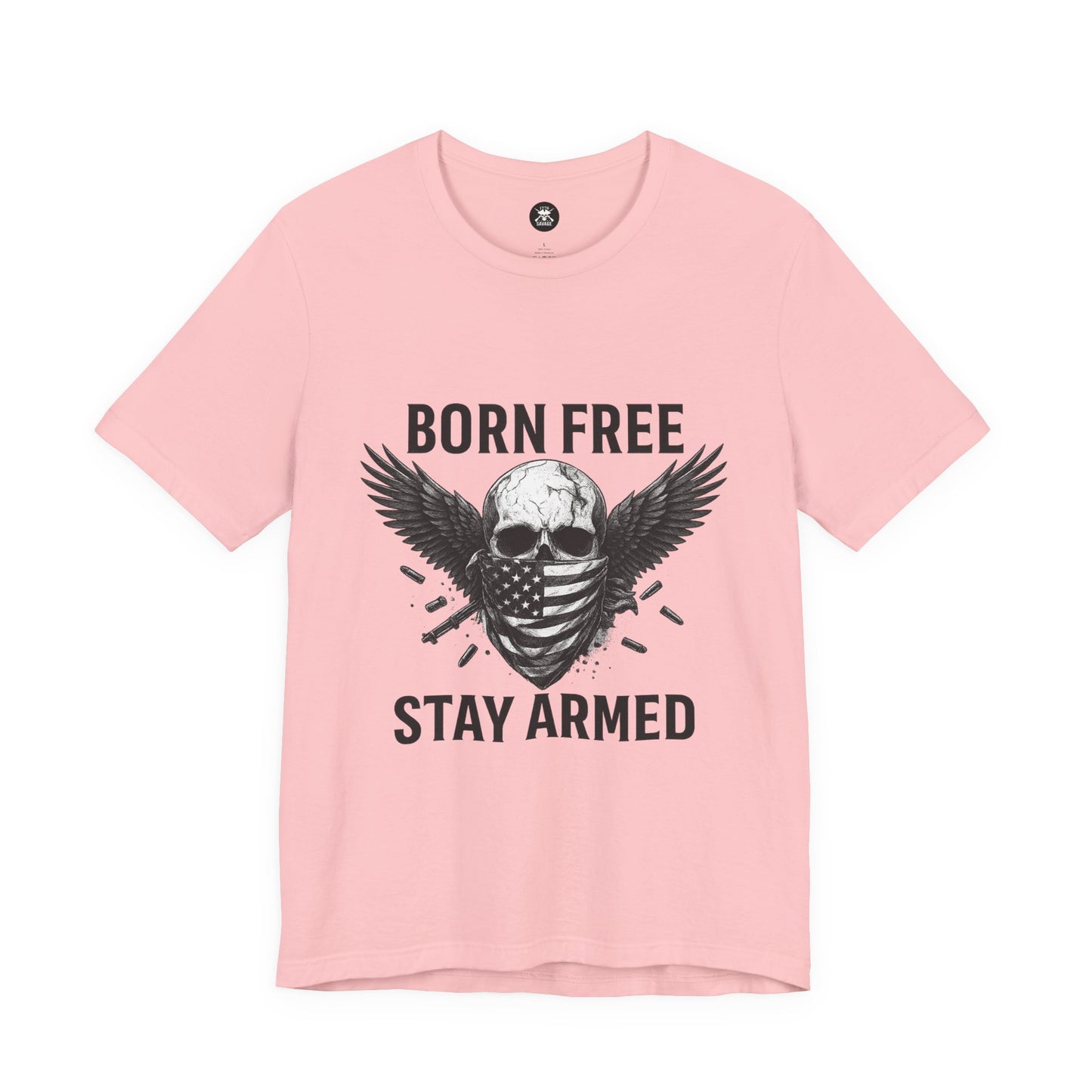 Born Free Stay Armed Graphic Unisex T-Shirt | Casual Streetwear