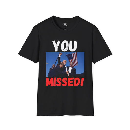 You Missed! Unisex T-Shirt | Casual Streetwear Printify