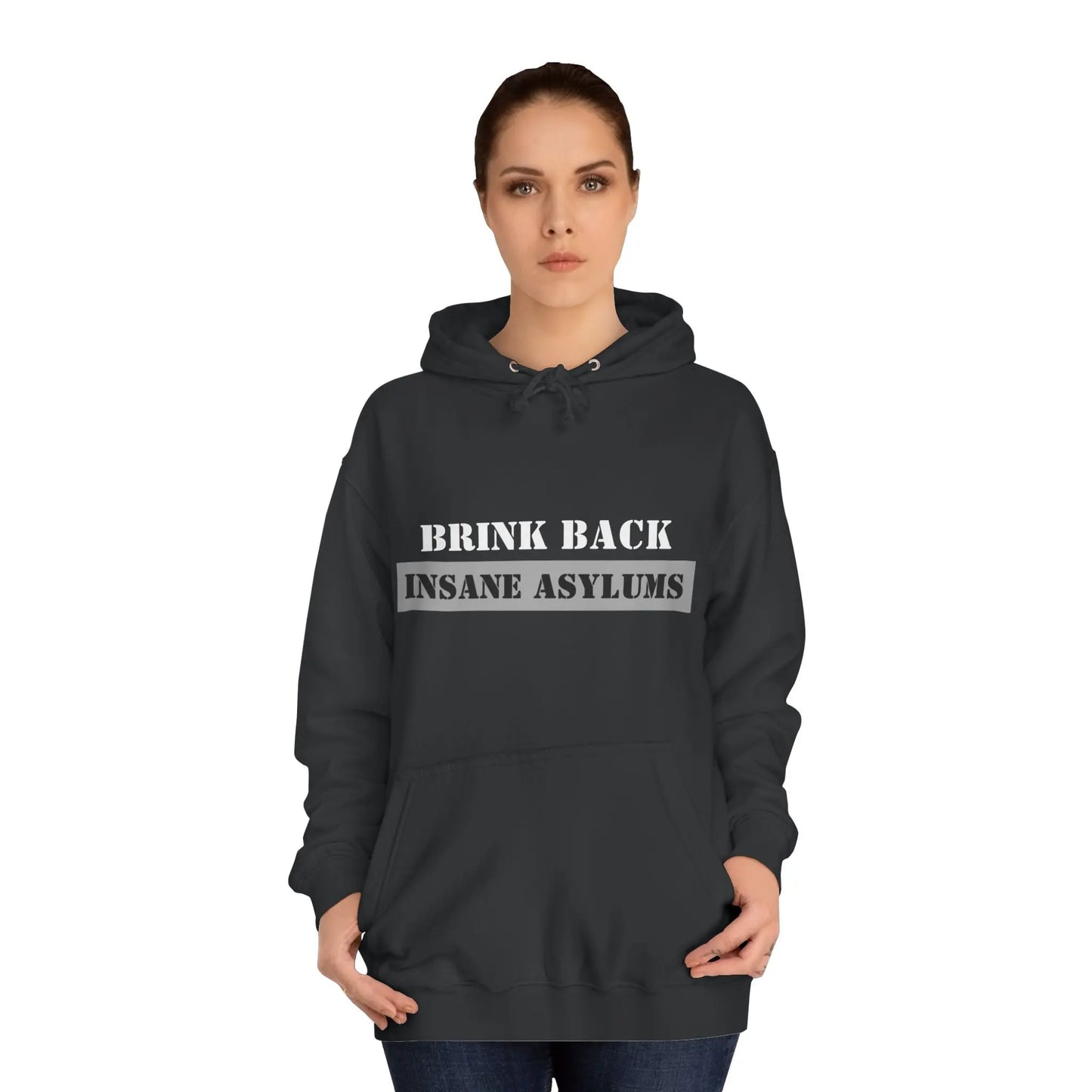 Bring Back Insane Asylums Unisex College Hoodie