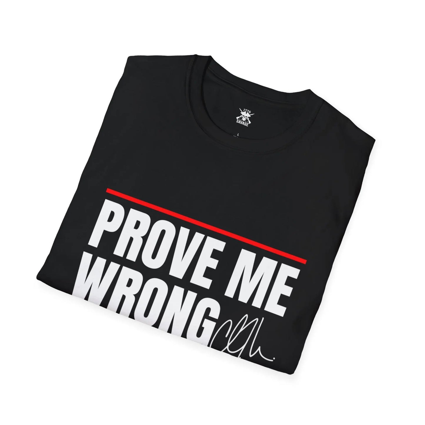 Prove Me Wrong Unisex T-Shirt | Casual Streetwear