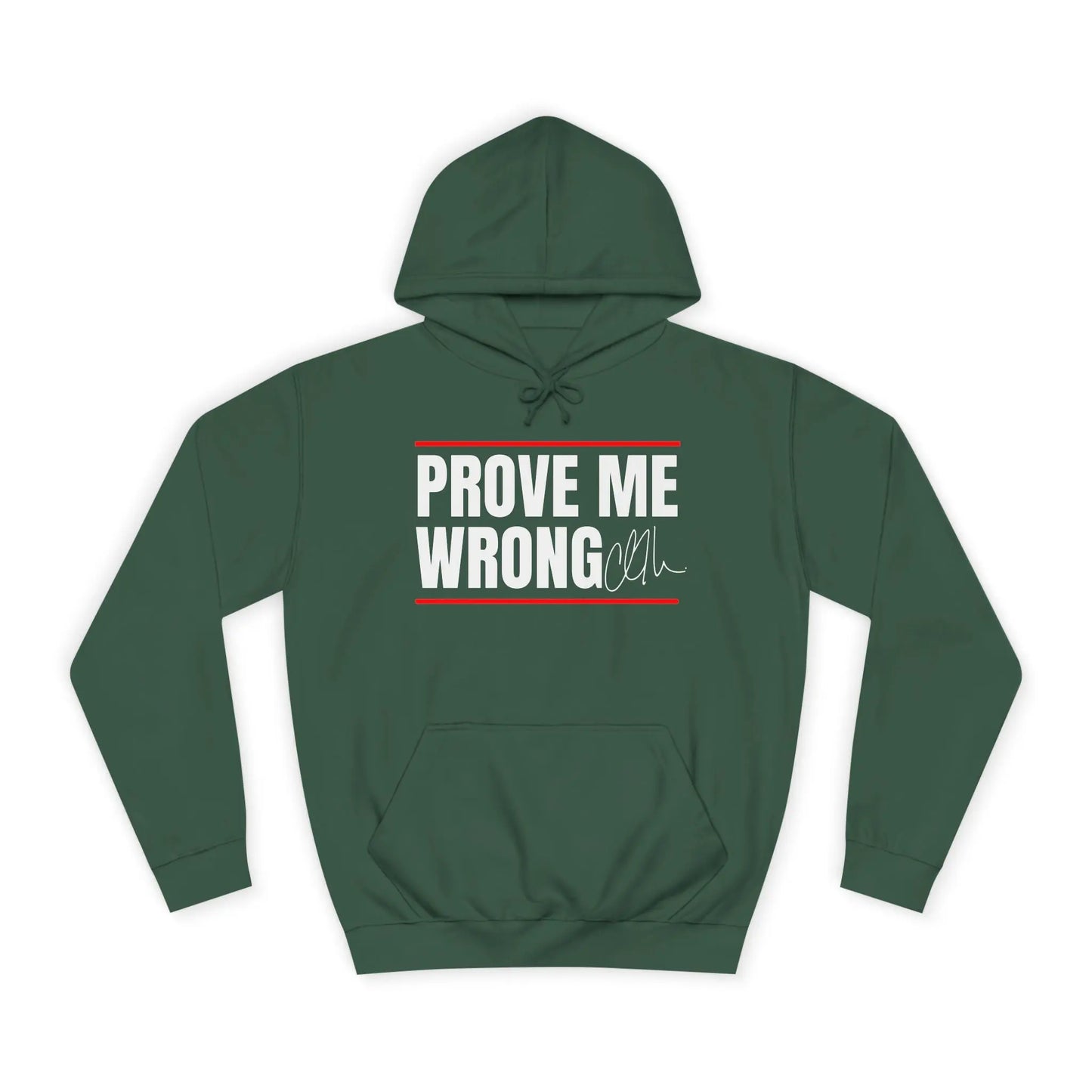 Prove Me Wrong Unisex College Hoodie