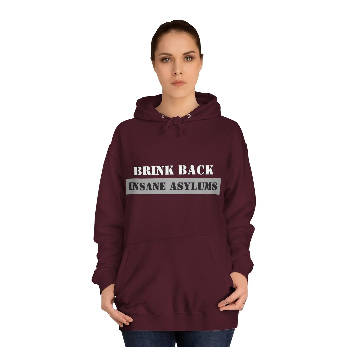 Bring Back Insane Asylums Unisex College Hoodie