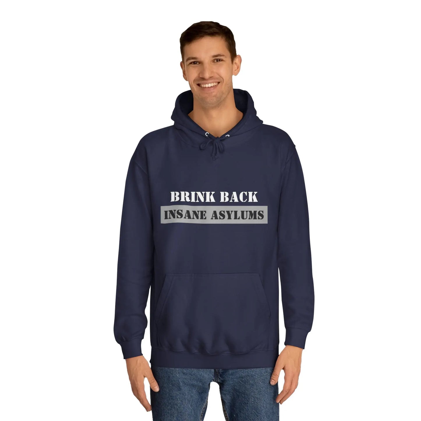 Bring Back Insane Asylums Unisex College Hoodie