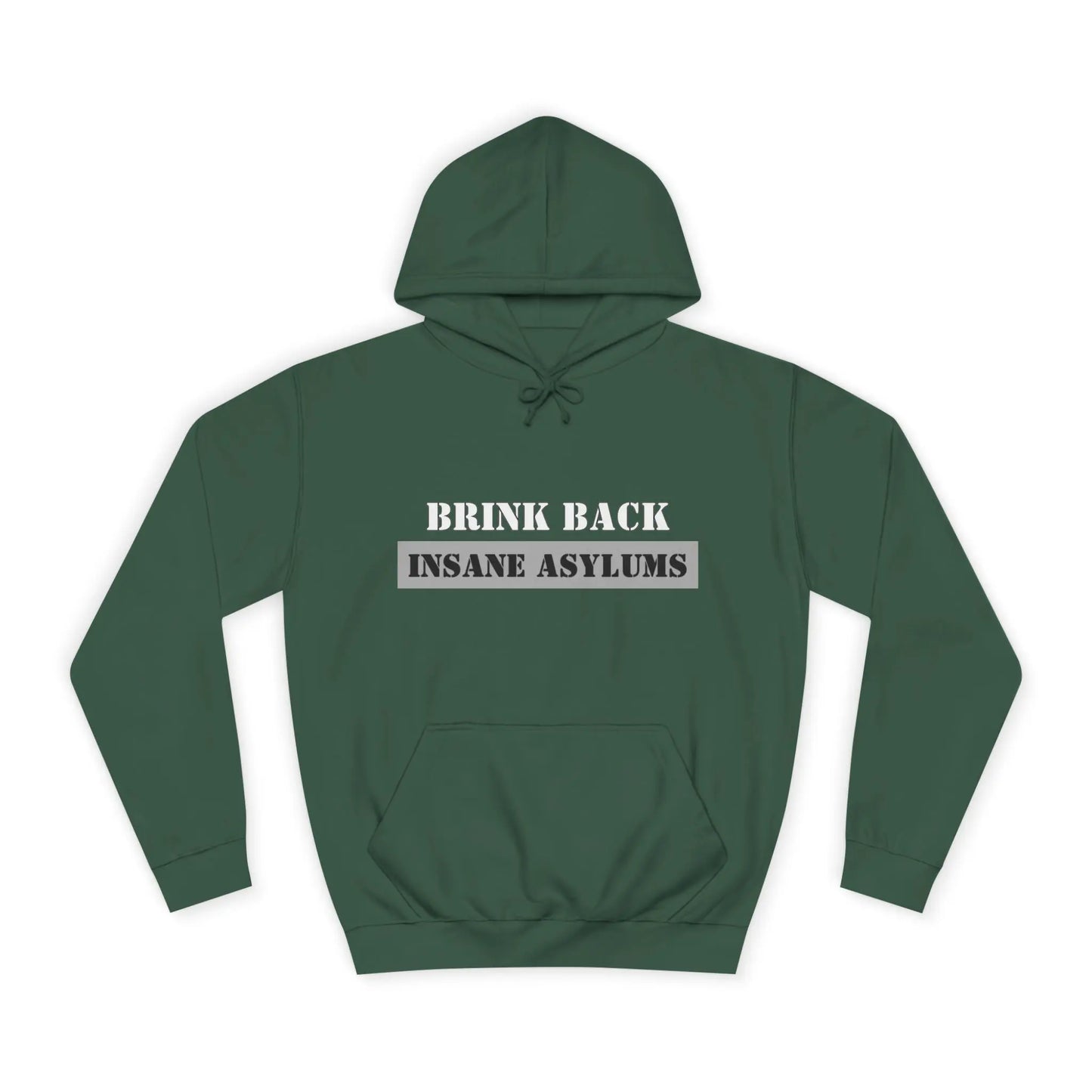 Bring Back Insane Asylums Unisex College Hoodie