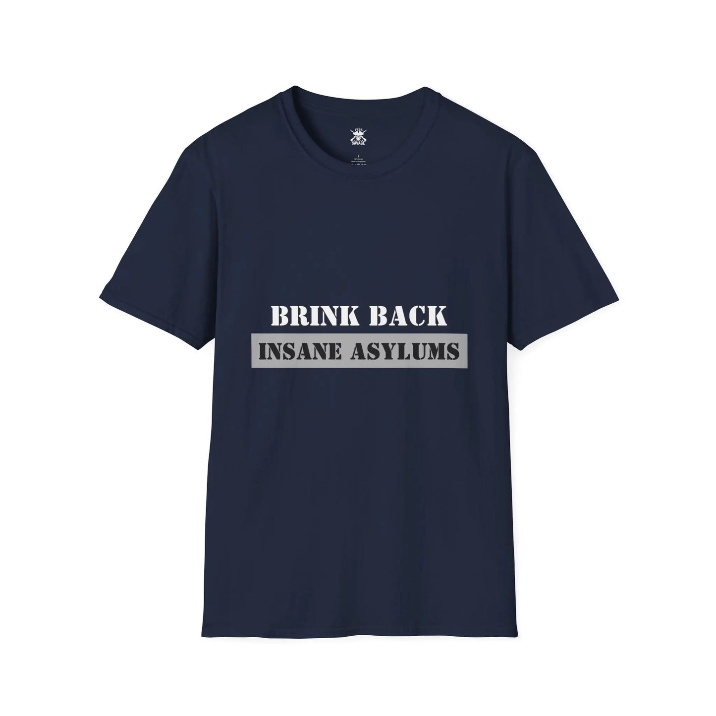 Brink Back Insane Asylums Unisex T-Shirt | Casual Streetwear