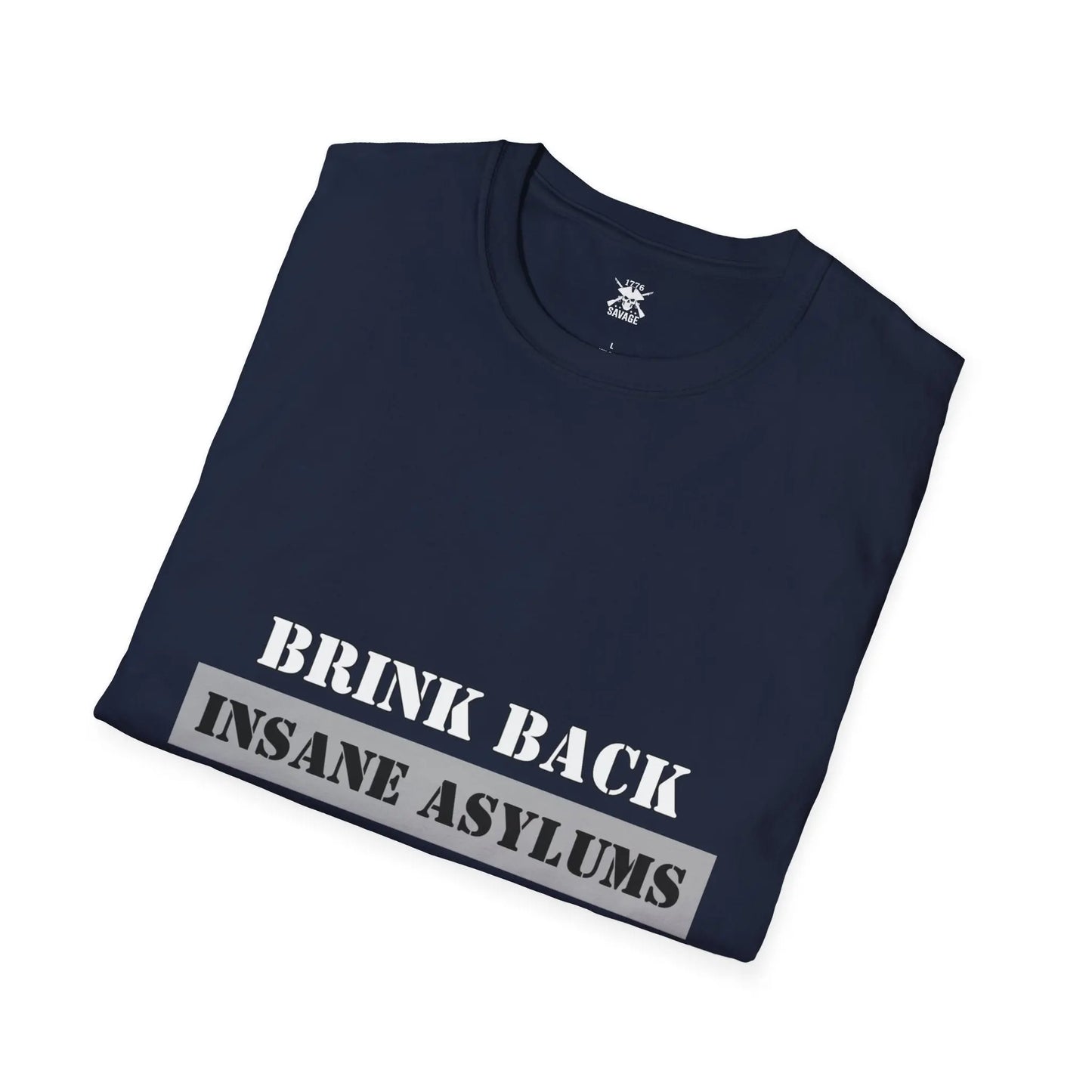 Brink Back Insane Asylums Unisex T-Shirt | Casual Streetwear